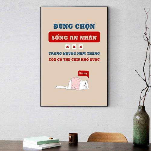 Tranh slogan động lực: Đừng chọn sống an nhàn trong những năm tháng có thể chịu khổ được