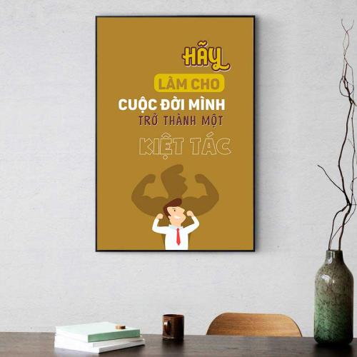 Tranh slogan động lực: Hãy làm cho cuộc đời mình trở thành một kiệt tác