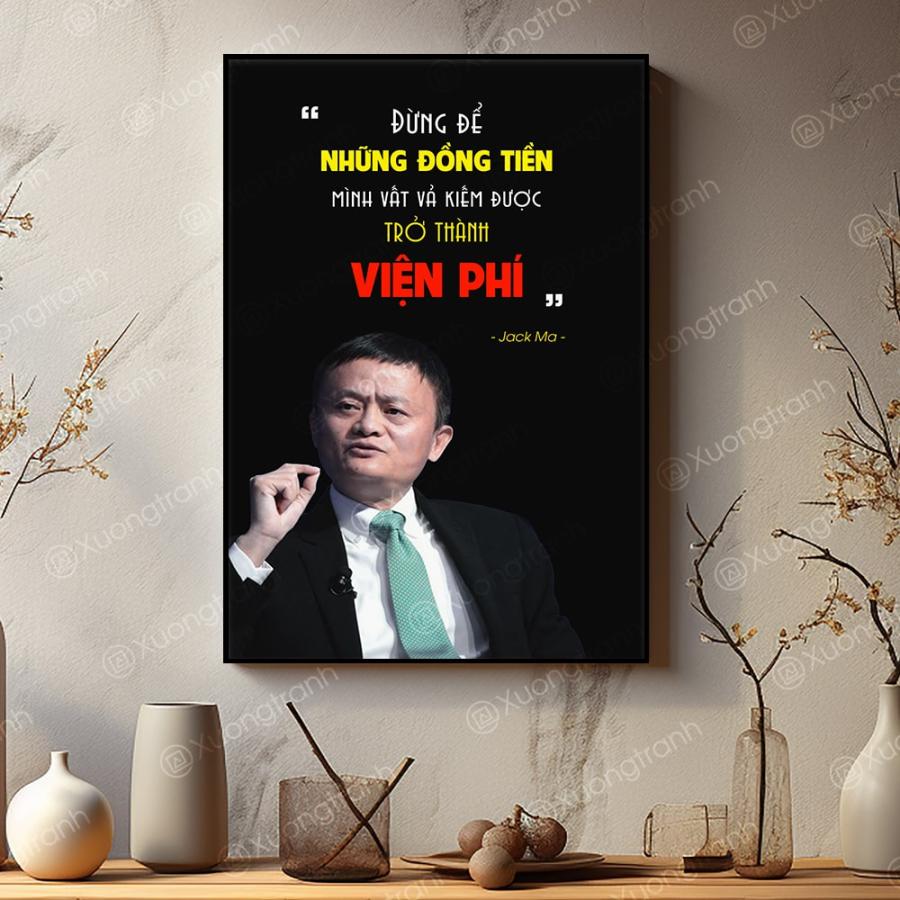 Tranh động lực truyền cảm hứng của Jack Ma: Đừng để những đồng tiền mình vất vả kiếm được trở thành thành viện phí