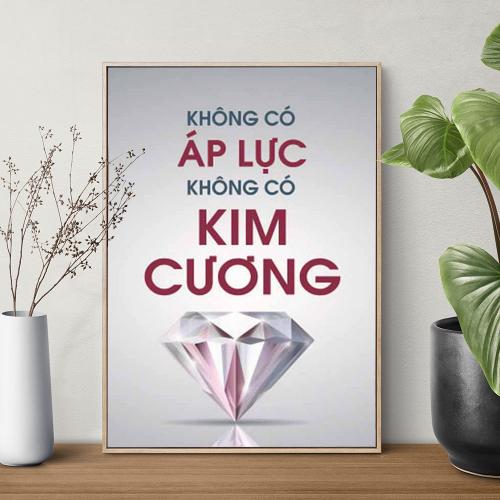 Tranh slogan Không có áp lực không có kim cương