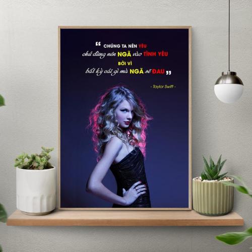 Tranh động lực truyền cảm hứng của Taylor Swift: Chúng ta nên yêu chứ đừng ngã vào tình yêu...