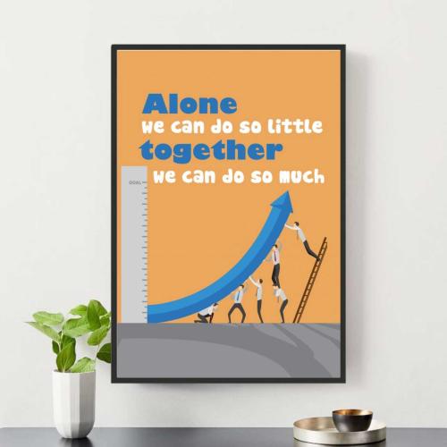 Tranh slogan tiếng anh: Alone we can do so little together we can do so much