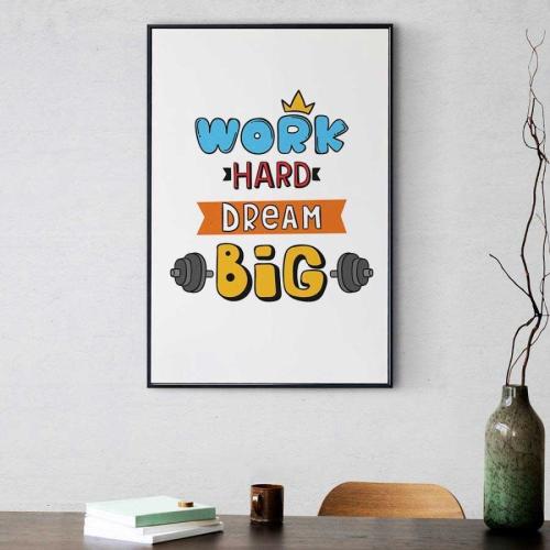 Tranh slogan tiếng anh: Work hard dream big