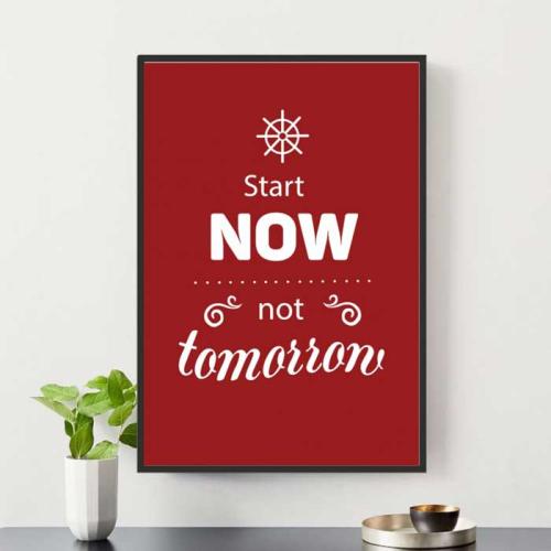 Tranh slogan tiếng anh: Start now not tomorrow