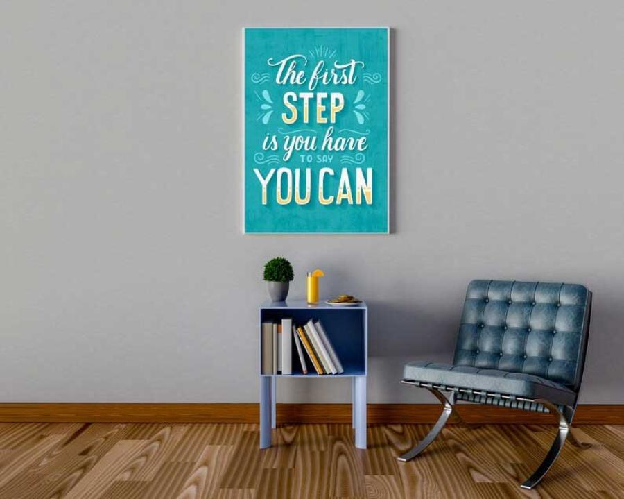 Tranh slogan tiếng anh: The first step is you have to say you can