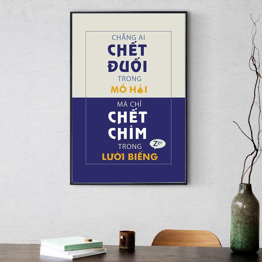 Tranh slogan động lực: Chẳng ai chết đuối trong mồ hôi mà chỉ chết chìm trong lười biếng (Mẫu 2)