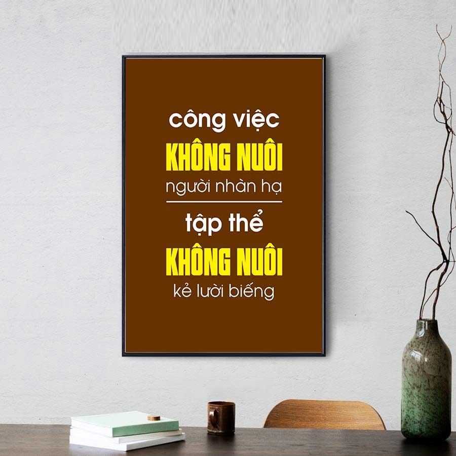 Tranh động lực văn phòng : Công việc không nuôi người nhàn hạ, tập thể không nuôi kẻ lười biếng (Mẫu 2)
