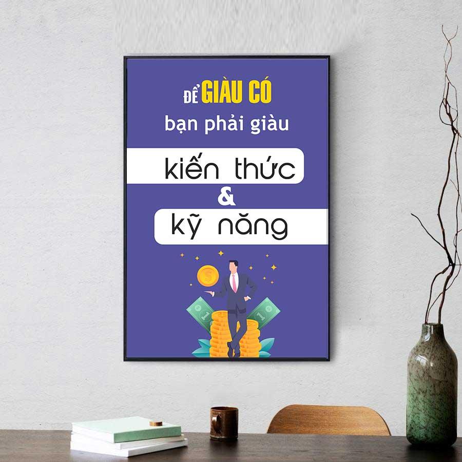 Tranh động lực Slogan : Để giàu có bạn phải giàu kiến thức và kỹ năng