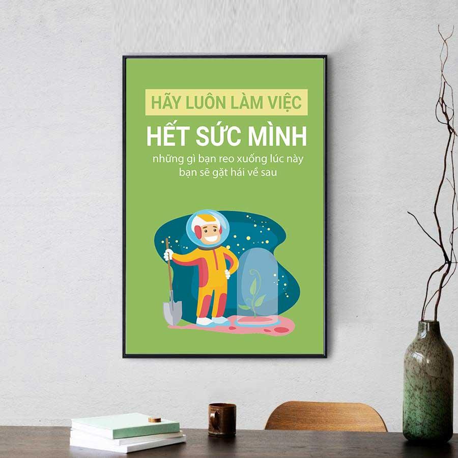 Tranh slogan động lực: Hãy luôn làm việc hết sức mình, những gì bạn gieo xuống lúc này, bạn sẽ gặt hái về sau