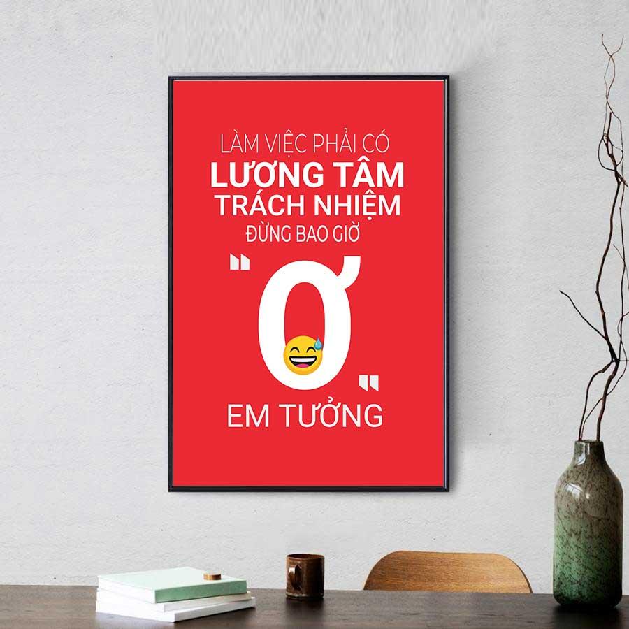 Tranh slogan văn phòng: Làm việc phải có lương tâm trách nhiệm đừng bao giờ 