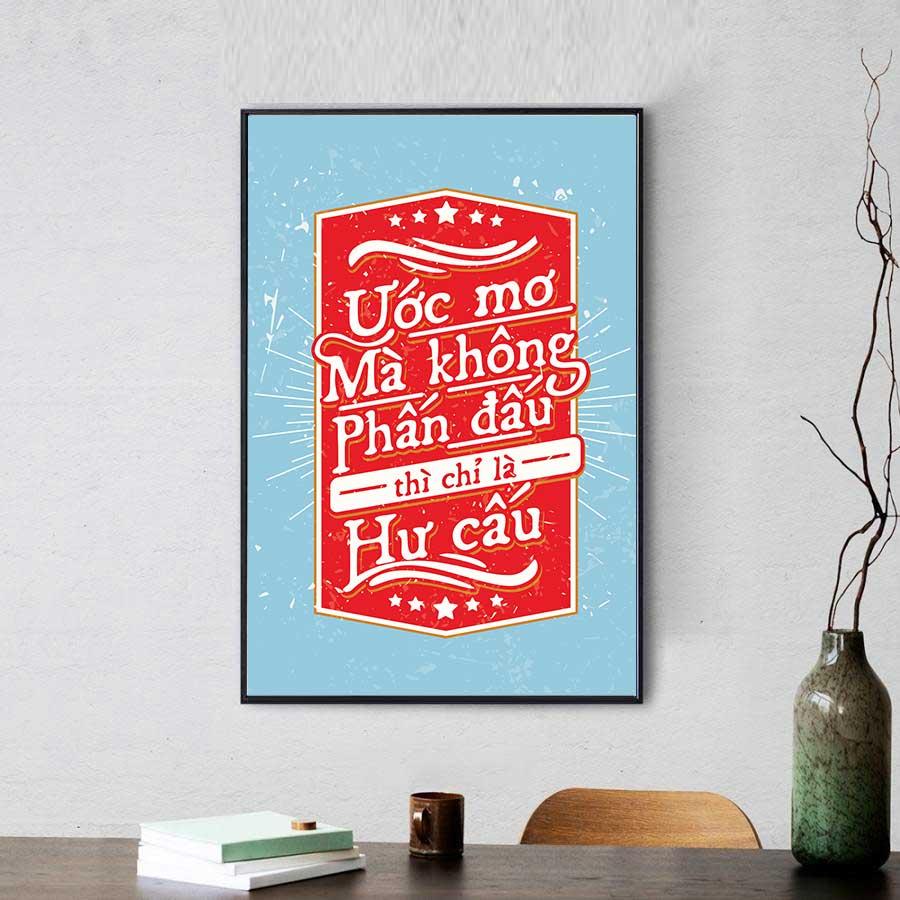 Tranh động lực : Ước mơ mà không phấn đấu thì chỉ là hư cấu (Mẫu 2)