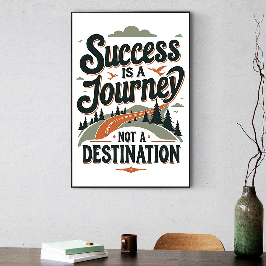 Tranh slogan tiếng anh: Success is a journey, not a destination